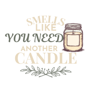 Smells Like You Need Another Candle T-Shirt