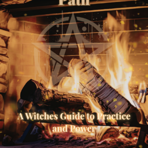 The Open Hearth Path: A Witches Guide to Practice and Power